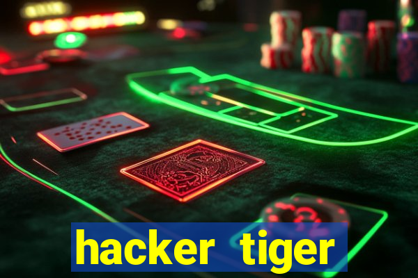 hacker tiger fortune download